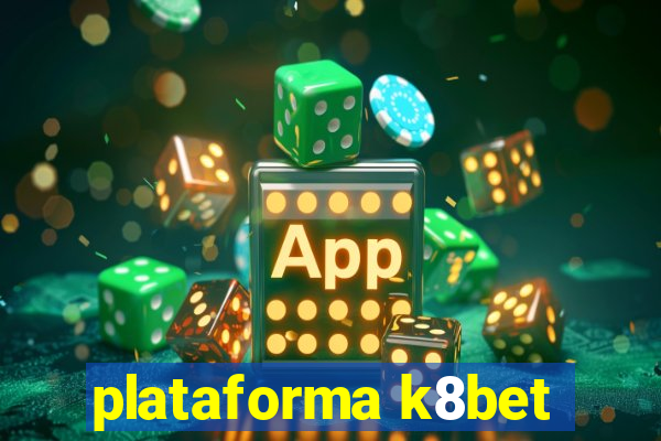 plataforma k8bet